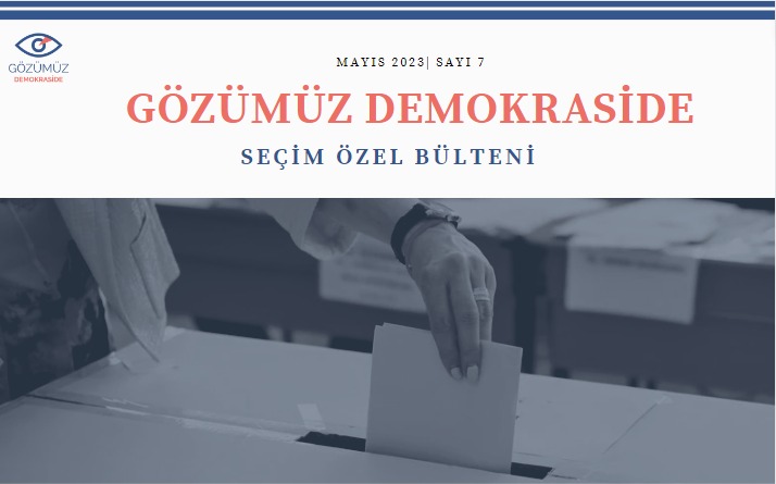 Denge ve Denetleme Ağı Seçim Özel Bülteni - Mayıs 2023, Sayı:7